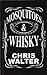 Mosquitoes & Whisky by Chris Walter