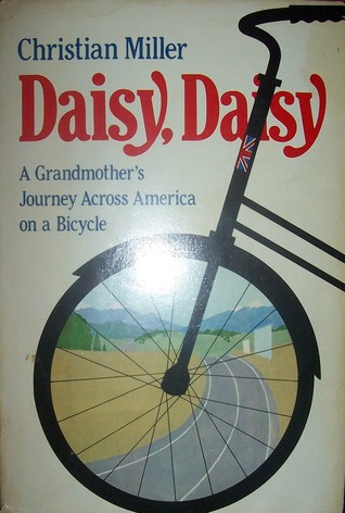 Daisy, Daisy: A Grandmother’s Journey Across American on a Bicycle (Hardcover)
