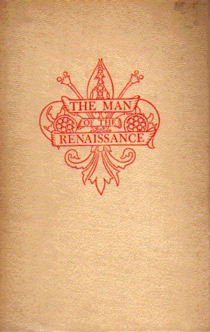 The Man of the Renaissance: Four Lawgivers, Savonarola, Machiavelli, Castiglione, Aretino (Viking Reprint Editions)