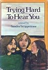 Trying Hard to Hear You by Sandra Scoppettone Trying Hard to Hear You by Sandra Scoppettone