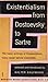 Existentialism from Dostoevsky to Sartre