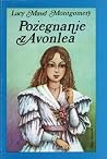 Pożegnanie z Avonlea by L.M. Montgomery