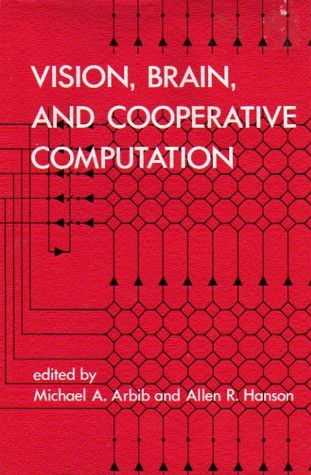 Vision, Brain, and Cooperative Computation (Hardcover)