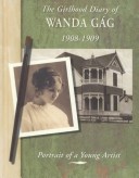 The Girlhood Diary of Wanda Gag, 1908-1909: Portrait of a Young Girl (Diaries, Letters & Memoirs)