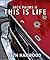 This Is Life by Seth Harwood