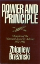 Power and Principle: Memoirs of the National Security Advisor 1977-1981 (Paperback)
