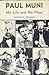 Paul Muni; His Life and His...