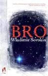 Bro by Vladimir Sorokin