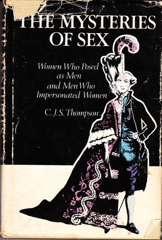 The Mysteries of Sex: Women Who Posed as Men and Men Who Impersonated Women (Hardcover)