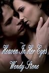 Heaven in Her Eyes by Wendy Stone