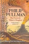 Putri Si Pembuat Kembang Api by Philip Pullman Putri Si Pembuat Kembang Api by Philip Pullman