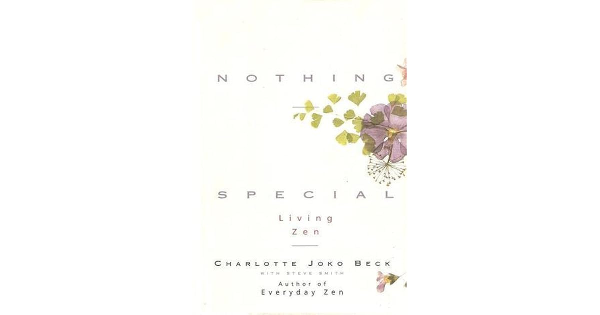 Nothing Special: Living Zen by Charlotte Joko Beck