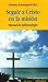 Seguir a Cristo en la misión: Manual de misionología