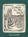 Cotton in My Sack by Lois Lenski