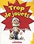 Trop de Jouets (Album Illustre) (French Edition)