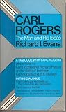 Carl Rogers: The Man and His Ideas