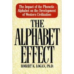 The Alphabet Effect: The Impact of the Phonetic Alphabet on the Development of Western Civilization (Paperback)