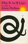 Play It As It Lays by Joan Didion