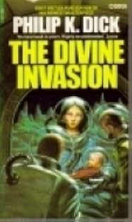 The Divine Invasion (VALIS Trilogy, #2)