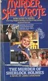 Murder, She Wrote (Original Series): The Murder of Sherlock Holmes (Jessica Fletcher, #1) Murder, She Wrote (Original Series): The Murder of Sherlock Holmes (Jessica Fletcher, #1)