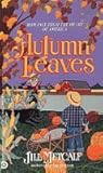 Autumn Leaves by Jill Metcalf Autumn Leaves by Jill Metcalf