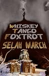 Whiskey Tango Foxtrot by Selah March