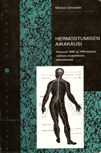 Hermostumisen aikakausi: Neuroosit 1800- ja 1900-lukujen vaihteen suomalaisessa lääketieteessä (Paperback)