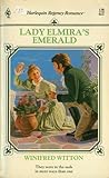Lady Elmira's Emerald by Winifred Witton