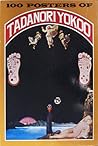 100 Posters of Tadanori Yokoo by Tadanori Yokoo