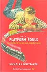 Platform Souls: The Trainspotter As Twentieth-Century Hero