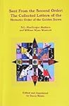 Sent from the Second Order: The Collected Letters of the Hermetic Order of the Golden Dawn