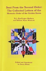 Sent from the Second Order: The Collected Letters of the Hermetic Order of the Golden Dawn (paperback)