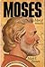Moses: Man of Miracles