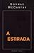 A Estrada by Cormac McCarthy A Estrada by Cormac McCarthy