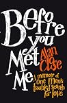 Before You Met Me: A Memoir Of One Man's Troubled Search For Love