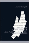 Discipline and Critique: Kant, Poststructuralism, and the Problem of Resistance (Contemporary Contin Philosophy)