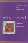 Aristophanes, 1: The Acharnians/Peace/Celebrating Ladies/Wealth Aristophanes, 1: The Acharnians/Peace/Celebrating Ladies/Wealth