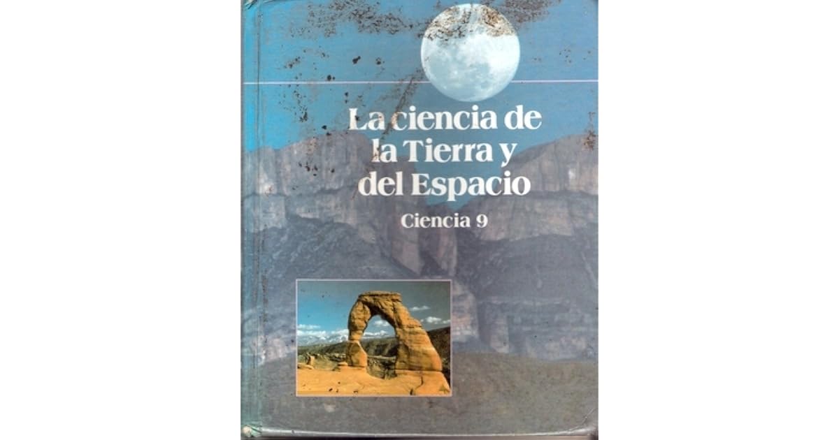 La ciencia de la Tierra y del Espacio (Ciencia 9) (Hardcover) by Carmen