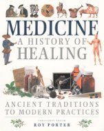 Medicine, A History of Healing: Ancient Traditions to Modern Practice (Hardcover)
