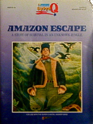 Amazon Escape: A Story of Survival in an Unknown Jungle (Super Q)