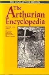 The Arthurian Encyclopedia by Norris J. Lacy | Goodreads