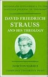 David Friedrich Strauss and His Theology (Monograph supplements to the Scottish journal of theology)