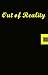 Out of Reality (Book 1)