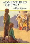 Adventures of Two: A Story of Girls' Life in the Rockies Adventures of Two: A Story of Girls' Life in the Rockies