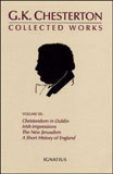 The Collected Works of G.K. Chesterton Volume 06: The Napoleon of Notting Hill; The Man Who Was Thursday; The Club of Queer Trades