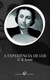 A Experiência de Ler by C.S. Lewis