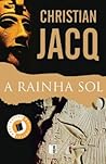 A Rainha Sol by Christian Jacq
