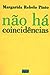 Não Há Coincidências by Margarida Rebelo Pinto
