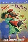 Not Just a Witch by Eva Ibbotson Not Just a Witch by Eva Ibbotson