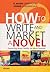 How to Write and Market A Novel